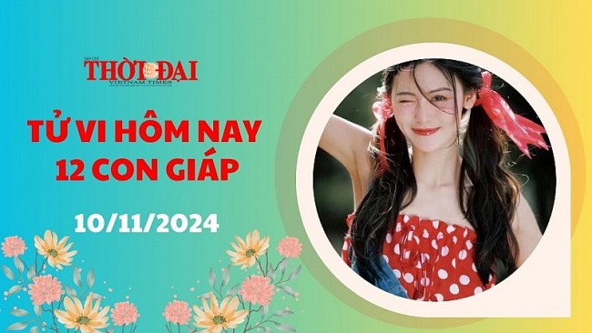 Tử vi hôm nay 12 con giáp 10/11/2024: Dần gặp nhiều khó khăn trong công việc