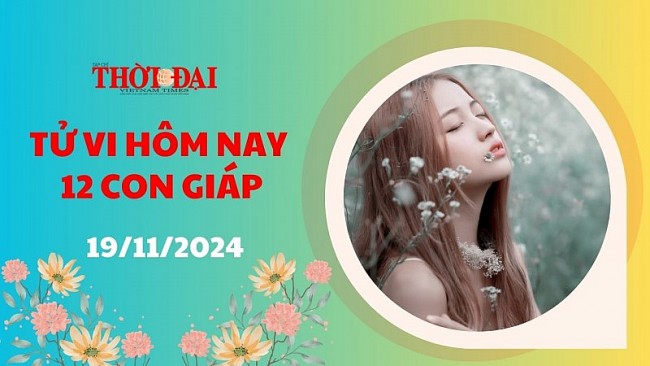 Tử vi hôm nay 12 con giáp 19/11/2024: Mùi cần đề phòng những kẻ cố tình tỏ ra thân cận với mình