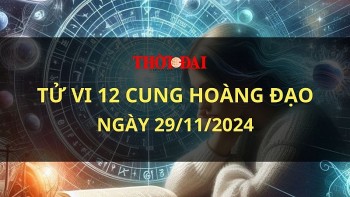 Tử vi hôm nay 12 cung hoàng đạo 29/11/2024: Cự Giải trở thành ngôi sao tỏa sáng