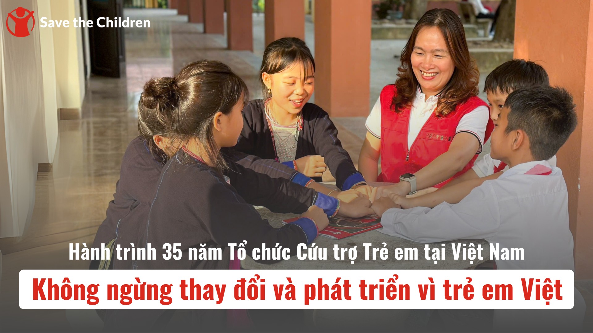 Hành trình 35 năm Tổ chức Cứu trợ Trẻ em tại Việt Nam: Không ngừng thay đổi và phát triển vì trẻ em Việt