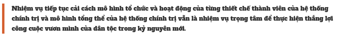 Xây dựng tổ chức chính trị tinh gọn, hoạt động hiệu lực, hiệu quả đáp ứng yêu cầu của kỷ nguyên mới: Kỷ nguyên vươn mình của dân tộc Việt Nam