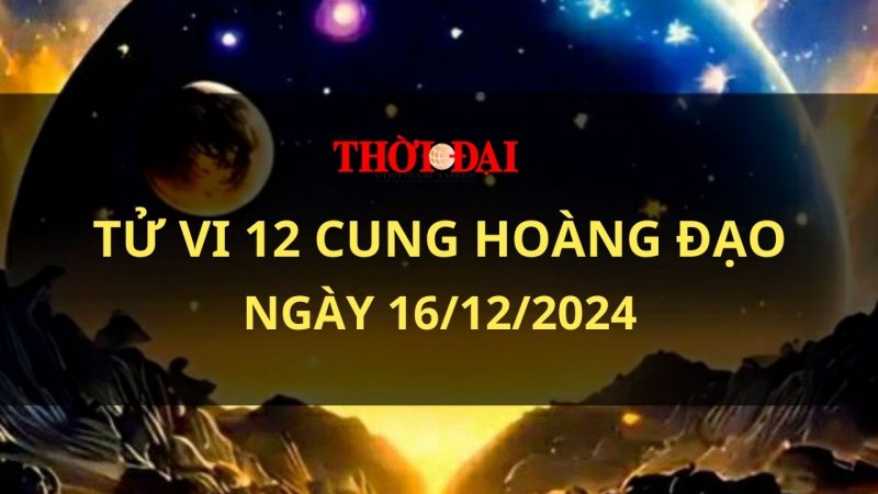 Tử vi hôm nay 12 cung hoàng đạo 16/12/2024: Kim Ngưu cần biết lắng nghe lời khuyên của người đi trước