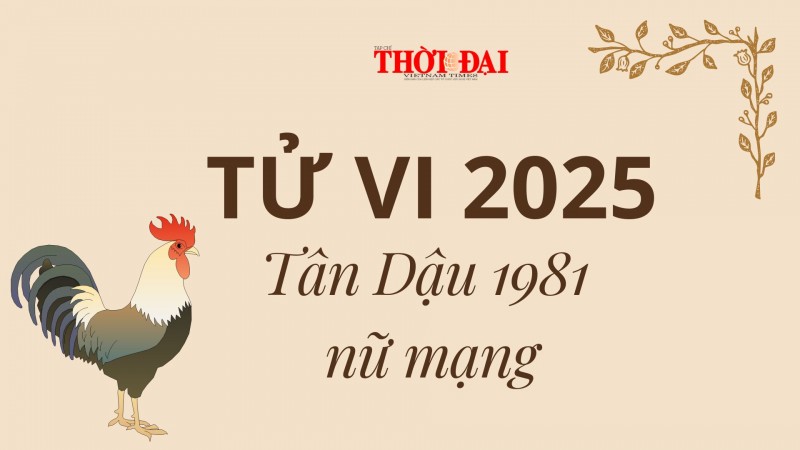 Tử vi năm 2025 tuổi Tân Dậu 1981 nữ mạng: Gặp nhiều chuyện vui mừng, vượng vận quý nhân