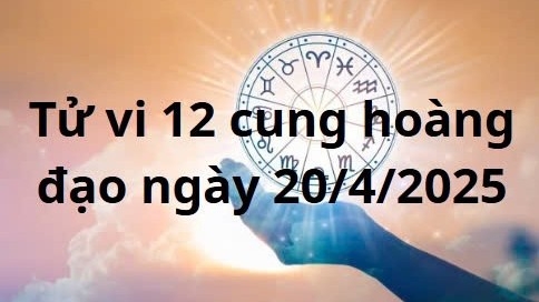 Tử vi 12 cung hoàng đạo hôm nay ngày 20/4/2025: Song Tử áp lực công việc