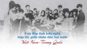 Vun đắp tình hữu nghị, hợp tác giữa nhân dân hai nước Việt Nam - Trung Quốc