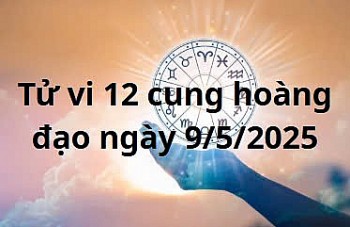Tử vi 12 cung hoàng đạo hôm nay ngày 9/5/2025: Bọ Cạp công việc thuận lợi