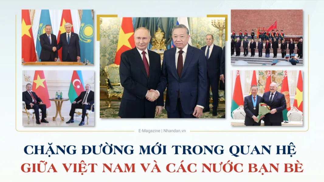 Chặng đường mới trong quan hệ giữa Việt Nam và các nước bạn bè
