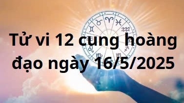 Tử vi 12 cung hoàng đạo hôm nay ngày 16/5/2025: Ma Kết được đánh giá cao trong công việc