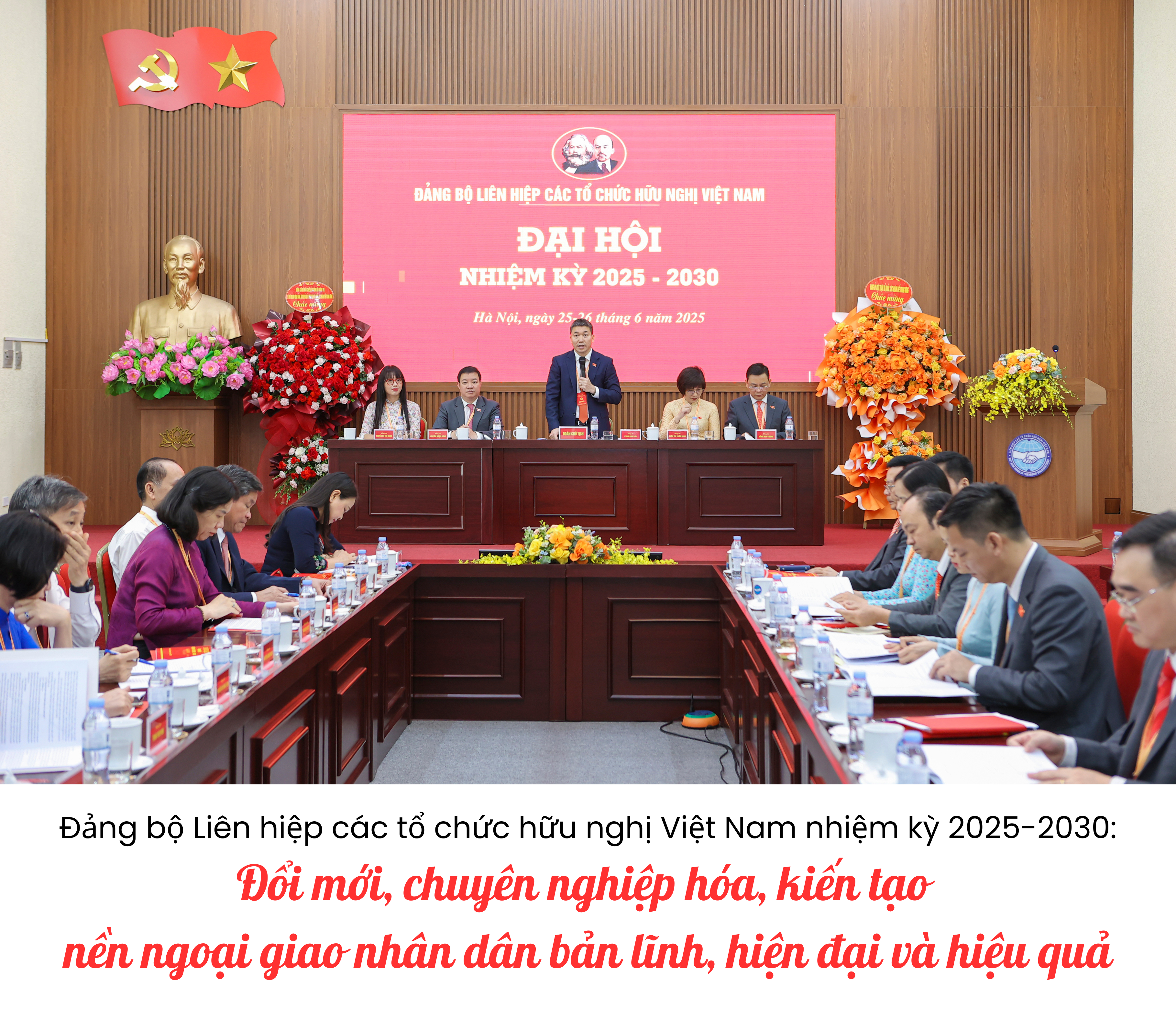 Đảng bộ Liên hiệp các tổ chức hữu nghị Việt Nam nhiệm kỳ 2025-2030: Đổi mới, chuyên nghiệp hóa, kiến tạo nền ngoại giao nhân dân bản lĩnh, hiện đại và hiệu quả