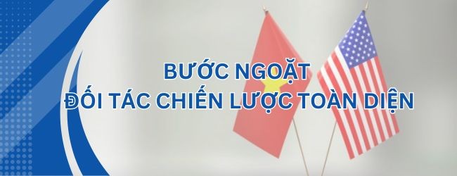 30 năm ngoại giao Việt Nam - Hoa Kỳ: Vượt qua quá khứ, hướng tới tương lai bền vững