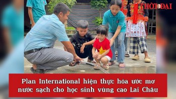 video plan international hien thuc hoa uoc mo nuoc sach cho hoc sinh vung cao lai chau