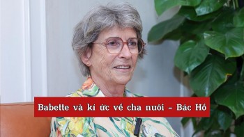 [Video] Babette và ký ức về cha nuôi - Bác Hồ