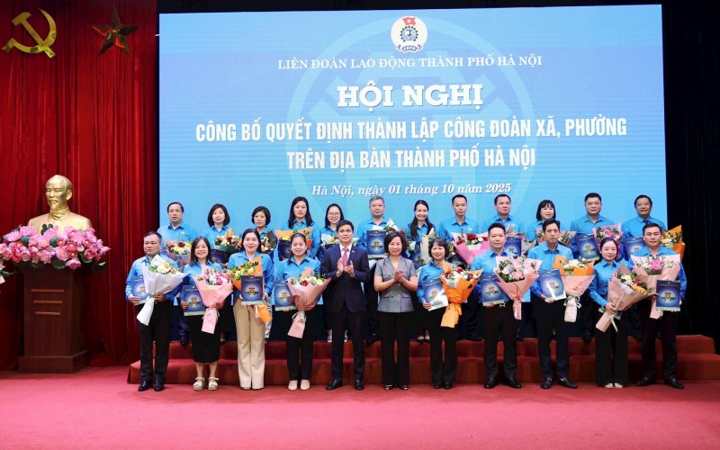 Hà Nội thành lập 84 Công đoàn xã, phường: Bước tiến mới trong chăm lo, bảo vệ người lao động