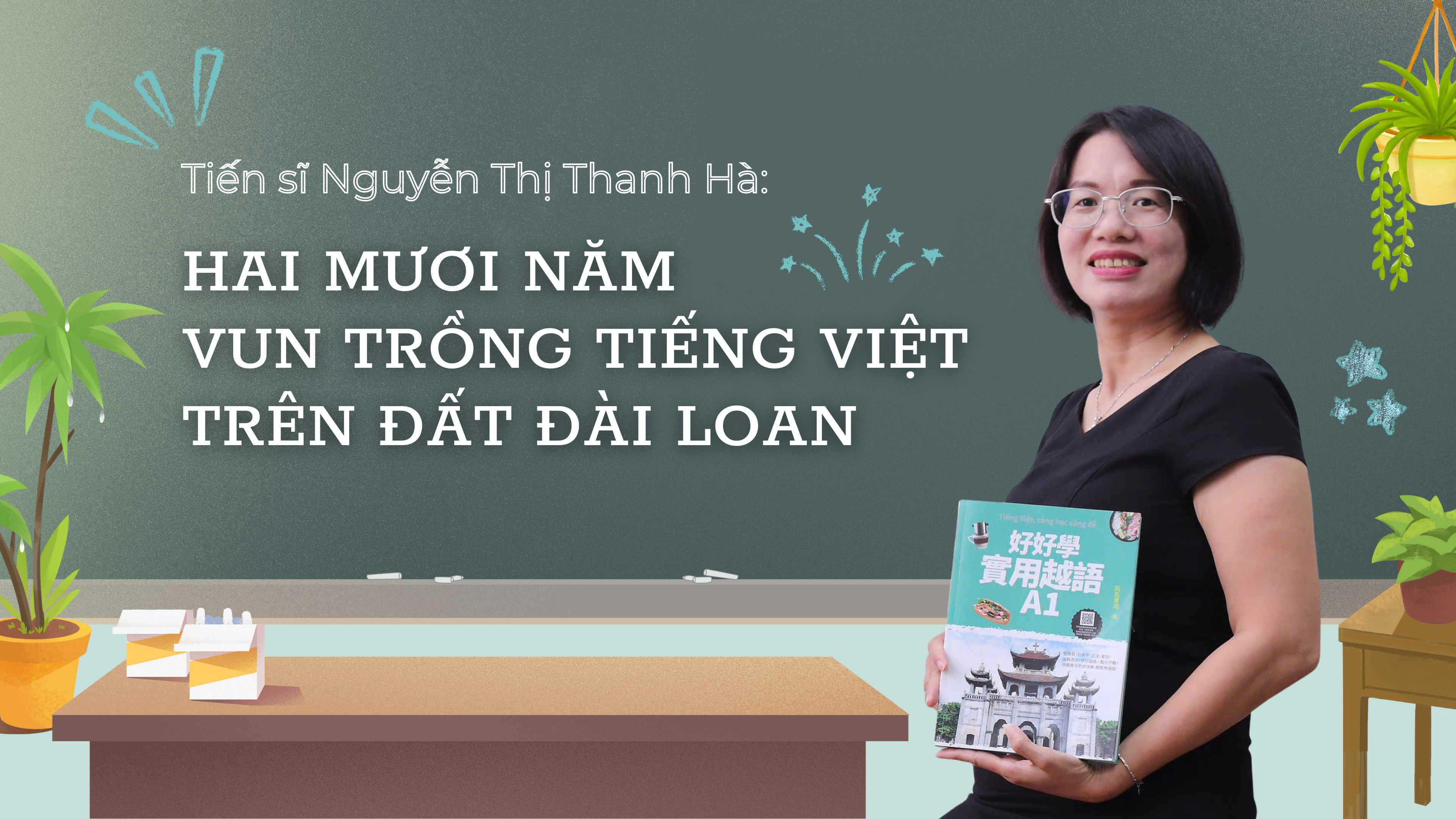 Tiến sĩ Nguyễn Thị Thanh Hà: Hai mươi năm vun trồng tiếng Việt trên đất Đài Loan Tiến sĩ Nguyễn Thị Thanh Hà: Hai mươi năm vun trồng tiếng Việt trên đất Đài Loan