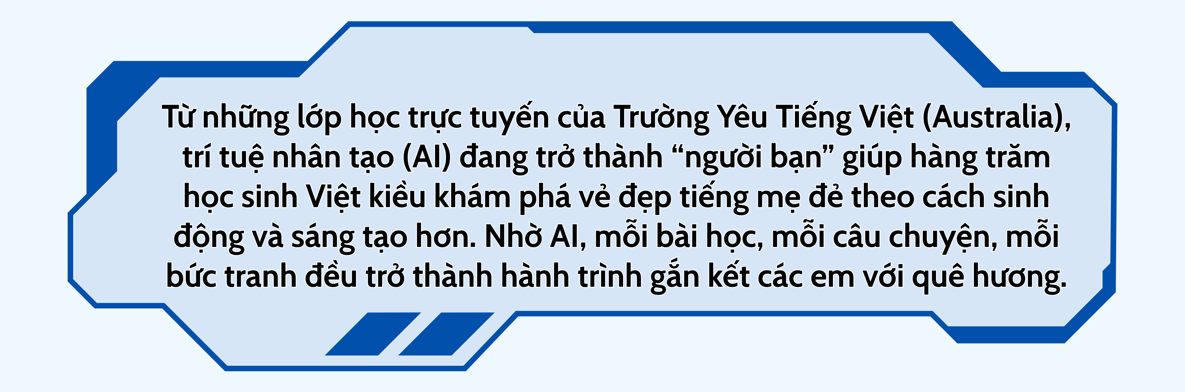AI đồng hành giúp trẻ em Việt kiều thêm yêu tiếng Việt AI đồng hành giúp trẻ em Việt kiều thêm yêu tiếng Việt