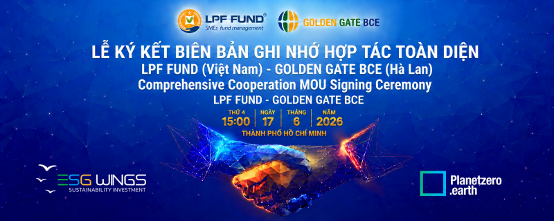 LPF Fund – Nền tảng kết nối dòng vốn ESG quốc tế cho nông nghiệp bền vững Việt Nam