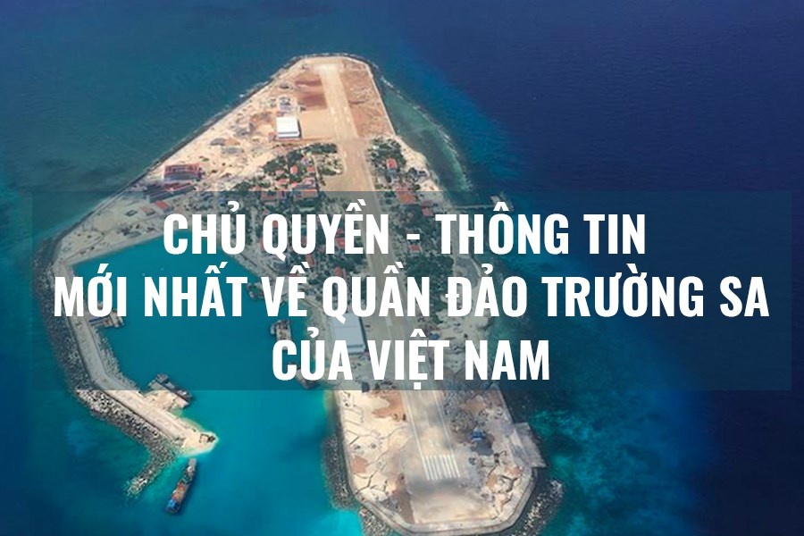 Chủ quyền, thông tin mới nhất về quần đảo Trường Sa của Việt Nam