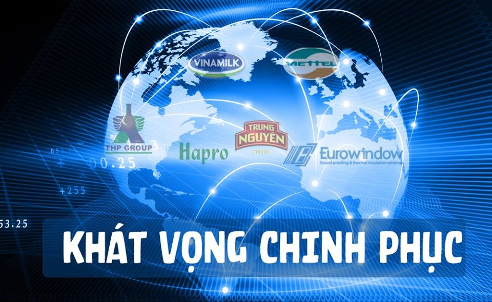 Doanh nghiệp Việt khát vọng toàn cầu