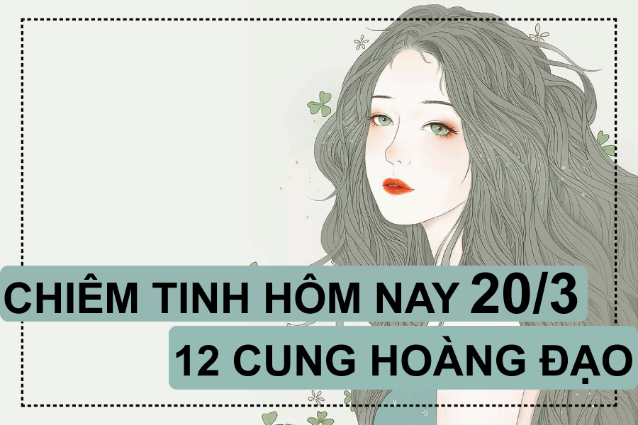 chiem tinh hom nay 2032019 cua 12 cung hoang dao