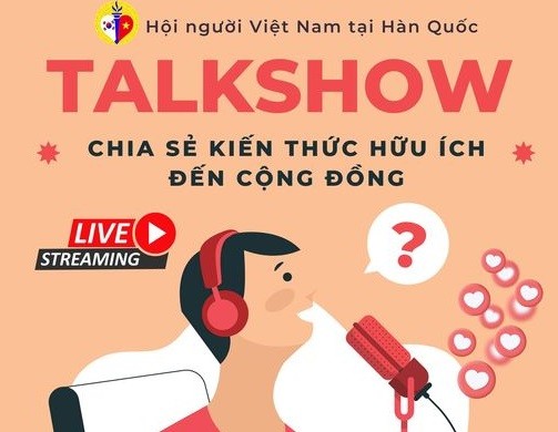 Hội người Việt tại Hàn Quốc ra mắt talkshow chia sẻ kiến thức hữu ích tới cộng đồng