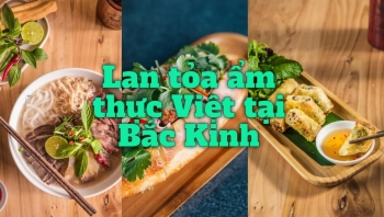 Lan tỏa ẩm thực Việt tại Bắc Kinh