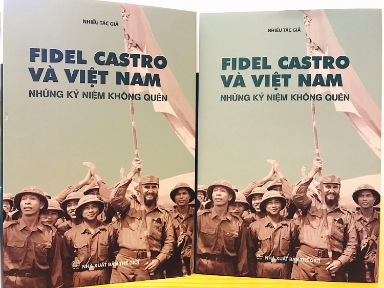 “Fidel Castro và Việt Nam – Những kỷ niệm không quên”