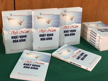 Khát vọng hòa bình: Lẽ sống của dân tộc Việt Nam
