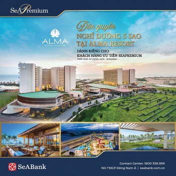 Đặc quyền nghỉ dưỡng 5 sao tại Alma resort dành cho khách hàng ưu tiên của SeABank