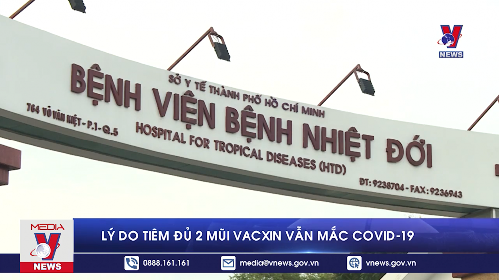 Lý do tiêm đủ 2 mũi vacxin vẫn mắc COVID-19