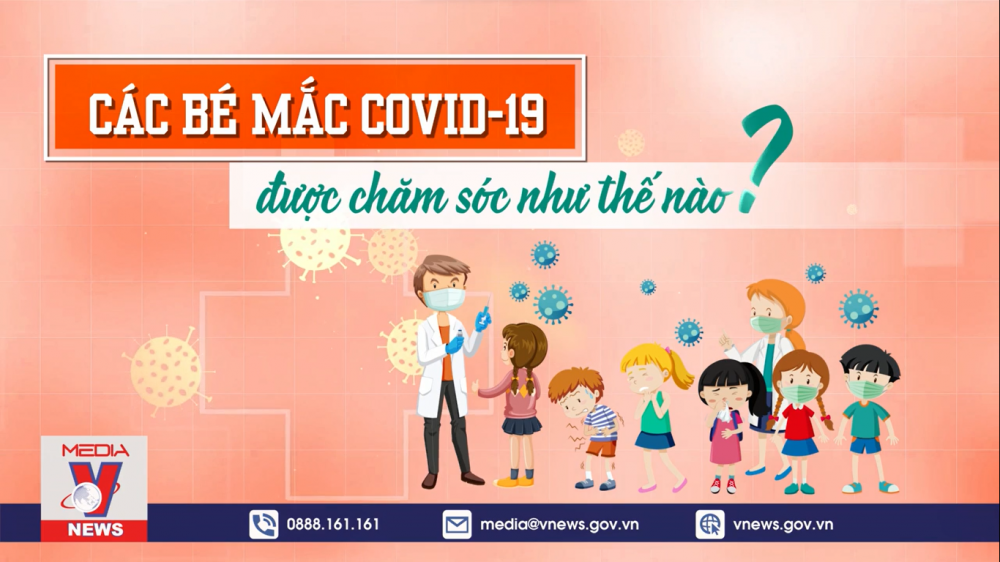 Các bé mắc COVID-19 được chăm sóc như thế nào?