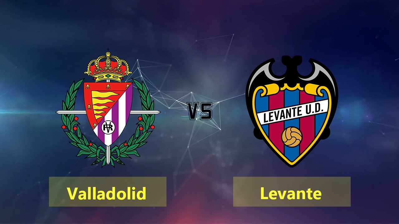 Link xem trực tiếp bóng đá Levante vs Real Valladolid vòng 3 VĐQG Tây Ban Nha