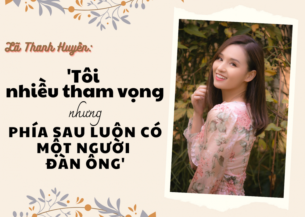 dien vien la thanh huyen toi nhieu tham vong nhung phia sau luon co mot nguoi dan ong