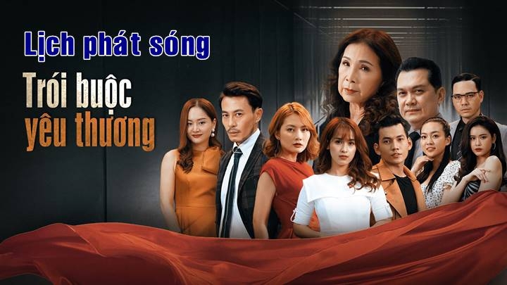 Lịch phát sóng, nội dung, preview phim Trói buộc yêu thương