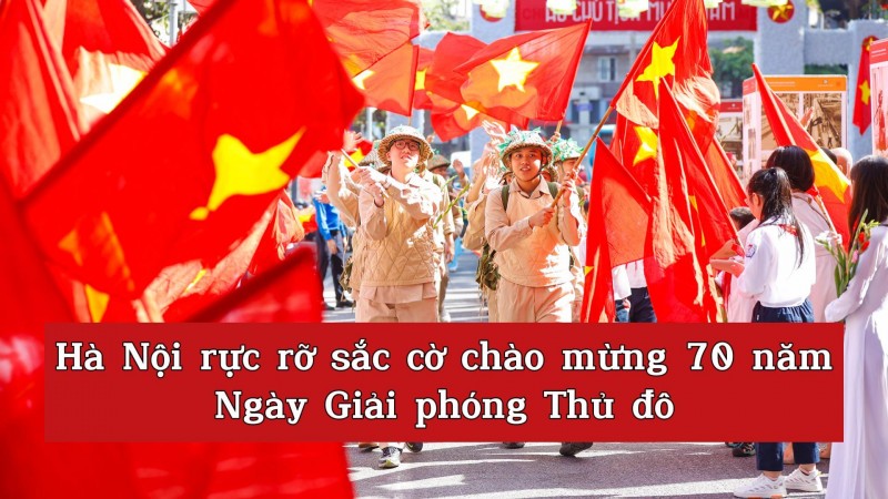 Hà Nội rực rỡ sắc cờ chào mừng 70 năm Ngày Giải phóng Thủ đô