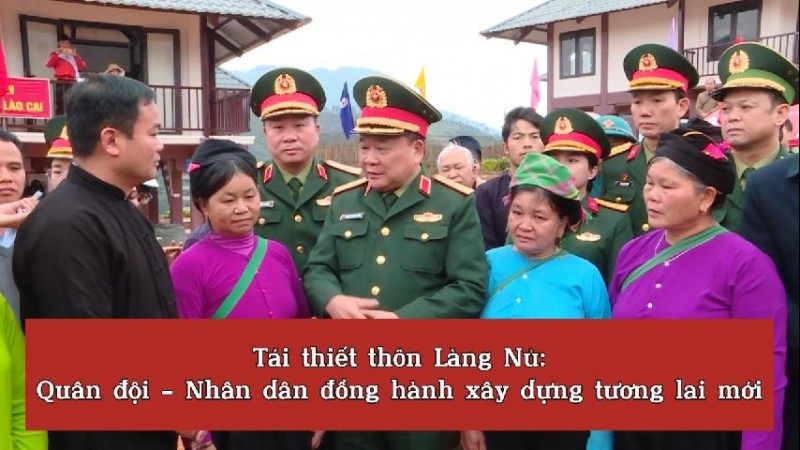 [Video] Tái thiết thôn Làng Nủ: Quân đội - Nhân dân đồng hành xây dựng tương lai mới